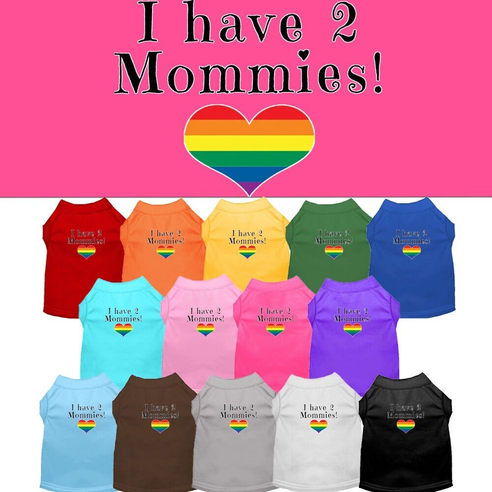 Pet Shirt "I Have Two Mommies"